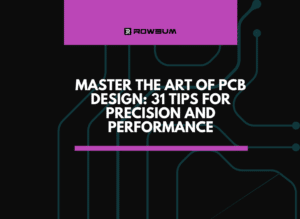 domina el arte del diseño de PCB 31 consejos para lograr precisión y rendimiento