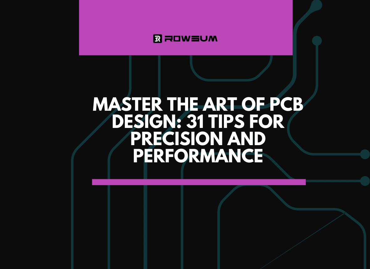 master the art of pcb design 31 tips for precision and performance