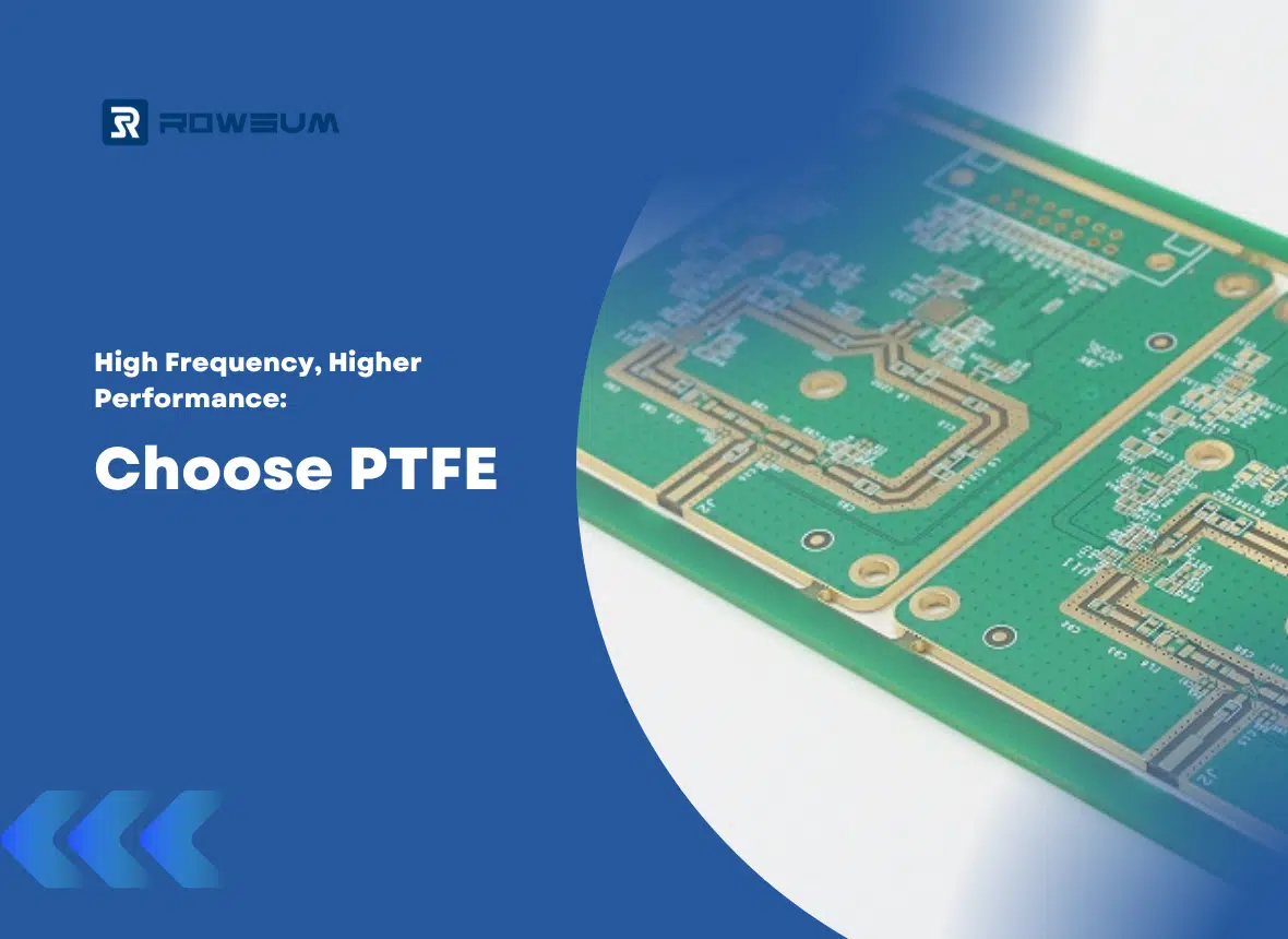 high frequency, higher performance choose ptfe